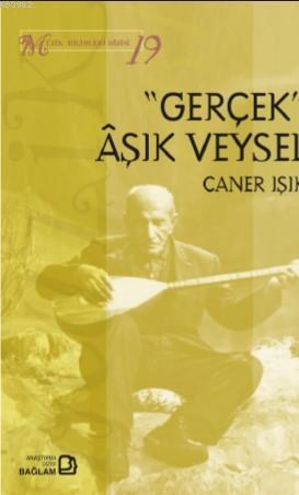 "Gerçek Aşık Veysel" | Caner Işık | Bağlam Yayıncılık