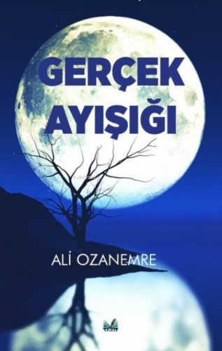 Gerçek Ay Işığı | Ali Ozanemre | İzan Yayıncılık