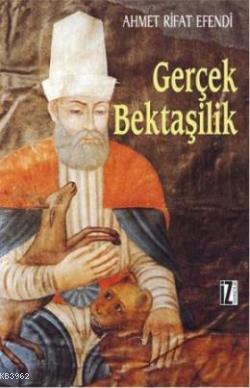 Gerçek Bektaşilik | Ahmet Rifat Efendi | İz Yayıncılık