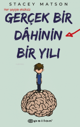 Gerçek Bir Dahinin Bir Yılı | Stacey Matson | Epsilon Yayınevi