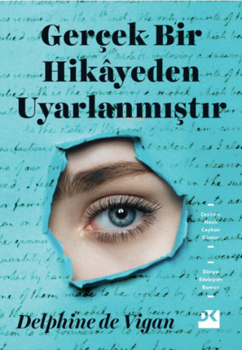 Gerçek Bir Hikayeden Uyarlanmıştır | Delphine de Vigan | Doğan Kitap