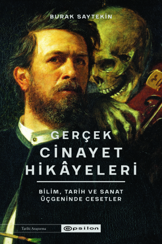 Gerçek Cinayet Hikayeleri;Bilim, Tarih ve Sanat Üçgeninde Cesetler | B