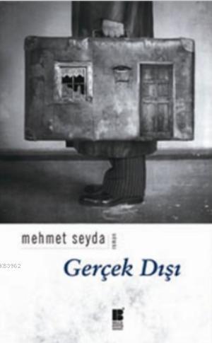 Gerçek Dışı | Mehmet Seyda | Bilge Kültür Sanat