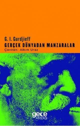 Gerçek Dünyadan Manzaralar | G. I. Gurdjieff | Gece Kitaplığı Yayınlar