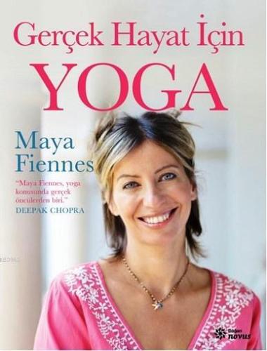 Gerçek Hayat İçin Yoga | Maya Fiennes | Doğan Novus Yayınları