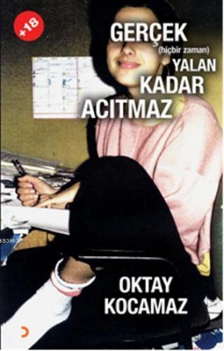 Gerçek (hiçbir zaman) Yalan Kadar Acıtmaz | Oktay Kocamaz | Cinius Yay