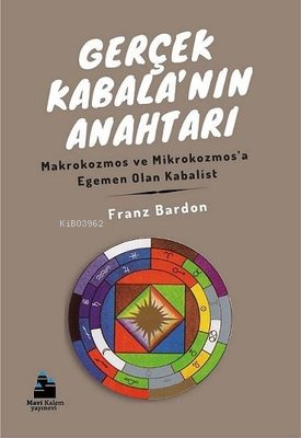 Gerçek Kabalanın Anahtarı - Makrokozmos ve Mikrokozmosa Egemen Olan Ka