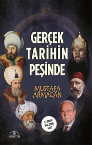 Gerçek Tarihin Peşinde | Mustafa Armağan | Hümayun Yayınları