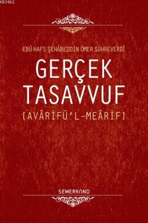 Gerçek Tasavvuf | Şihabüddin Sühreverdi | Semerkand Yayınları