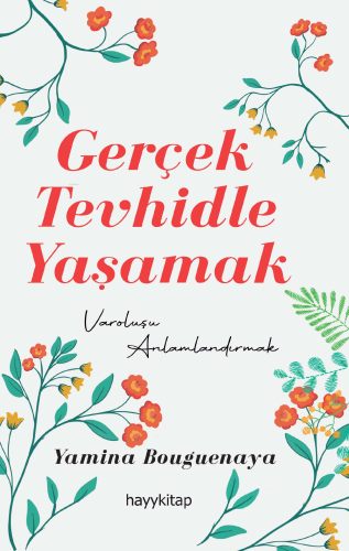 Gerçek Tevhidle Yaşamak | Yamina Bouguenaya | Hayy Kitap