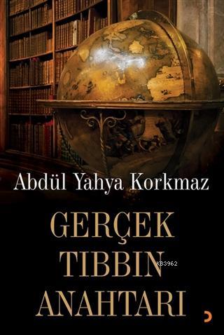 Gerçek Tıbbın Anahtarı | Abdül Yahya Korkmaz | Cinius Yayınları