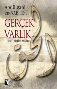 Gerçek Varlık; Vahdet-i Vücud´un Müdafaası | Abdülganî En-Nablusî | İz