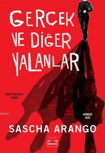 Gerçek ve Diğer Yalanlar | Sascha Arango | Kırmızıkedi Yayınevi