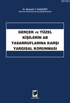 Gerçek ve Tüzel Kişilerin AB Tasarruflarına Karşı Yargısal Korunması |