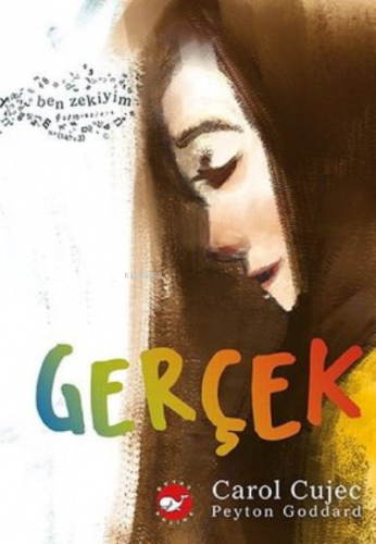 Gerçek | Carol Cujec | Beyaz Balina Yayınları