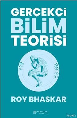 Gerçekçi Bilim Teorisi | Roy Bhaskar | Akılçelen Kitaplar