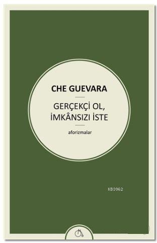 Gerçekçi Ol İmkansızı İste | Ernesto Che Guevara | Aylak Adam