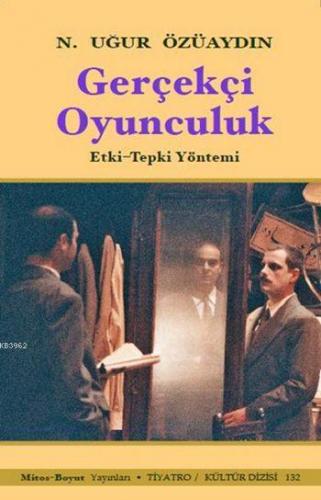 Gerçekçi Oyunculuk; Etki-Tepki Yöntemi | Nazım Uğur Özüaydın | Mitos B