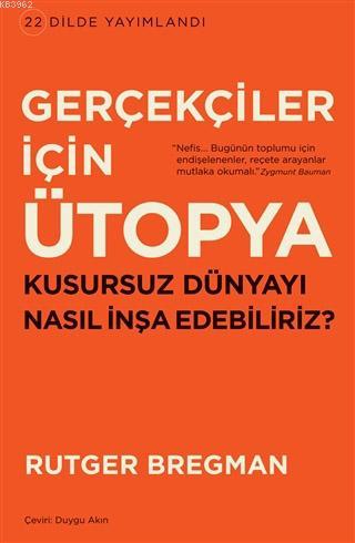 Gerçekçiler İçin Ütopya; Kusursuz Dünyayı Nasıl İnşa Edebiliriz? | Rut