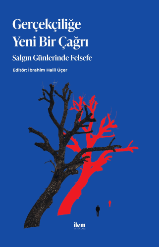 Gerçekçiliğe Yeni Bir Çağrı;Salgın Günlerinde Felsefe | İbrahim Halil 