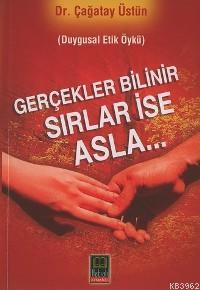 Gerçekler Bilinir Sırlar İse Asla | Çağatay Üstün | Babıali Kitaplığı