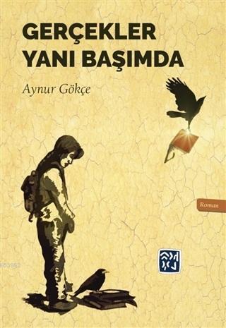 Gerçekler Yanı Başımda | Aynur Gökçe | Kutlu Yayınevi