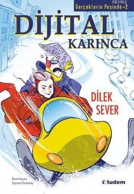 Gerçeklerin Peşinde 2 - Dijital Karınca | Dilek Sever | Tudem Yayınlar