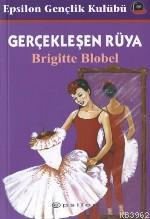 Gerçekleşen Rüya | Brigitte Blobel | Epsilon Yayınevi