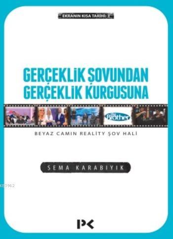 Gerçeklik Şovundan Gerçeklik Kurgusuna; Ekranın Kısa Tarihi III | Sema