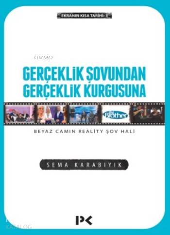 Gerçeklik Şovundan Gerçeklik Kurgusuna; Ekranın Kısa Tarihi III | Sema