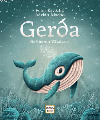 Gerda - Balinanın Hikayesi - Ciltli | Peter Kavecky | Nar Çocuk Yayınl