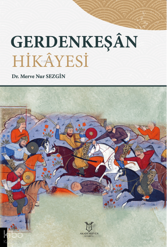 Gerdenkeşân Hikâyesi | Merve Nur Sezgin | Akademisyen Kitabevi