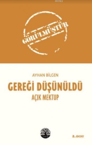 Gereği Düşünüldü; Açık Mektup | Ayhan Bilgen | Vivo Yayınevi