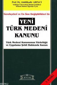 Gerekçeleri ve En Son Değişiklikleri ile Yeni Türk Medeni Kanunu | Abd