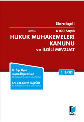 Gerekçeli 6100 Sayılı Hukuk Muhakemeleri Kanunu ve İlgili Mevzuat | Ta