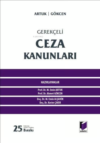 Gerekçeli Ceza Kanunları | Ahmet Gökcen | Adalet Yayınevi