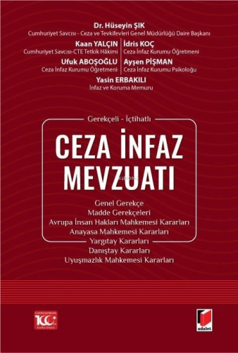 Gerekçeli - İçtihatlı Ceza İnfaz Mevzuatı | Hüseyin Şık | Adalet Yayın