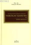 Gerekçeli - Notlu - İçtihatlı - Açıklamalı Tebligat Kanunu ve İlgili M