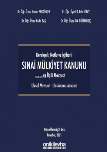 Gerekçeli - Notlu - İçtihatlı Sınai Mülkiyet Kanunu ve İlgili Mevzuat 