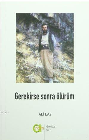 Gerekirse Sonra Ölürüm | Ali Laz | Aram Yayınları