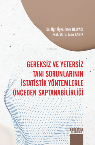 Gereksiz Ve Yetersiz Tanı Sorunlarının İstatistik Yöntemlerle Önceden 