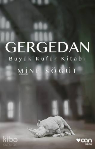 Gergedan ;Büyük Küfür Kitabı | Mine Söğüt | Can Yayınları