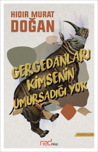 Gergedanları Kimsenin Umursadığı Yok | Hıdır Murat Doğan | Red Yayınla