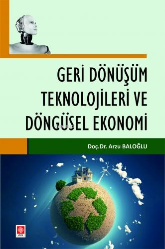 Geri Dönüşüm Teknolojileri ve Döngüsel Ekonomi | Arzu Baloğlu | Ekin Y