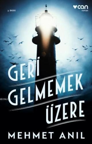 Geri Gelmemek Üzere | Mehmet Anıl | Can Yayınları