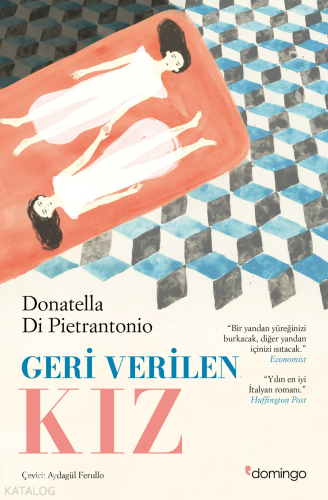 Geri Verilen Kız | Donatella Di Pietrantonio | Domingo Yayınevi