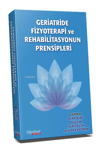 Geriatride Fizyoterapi ve Rehabilitasyonun Prensipleri | Nuray Kırdı |