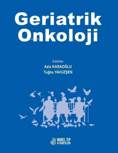 Geriatrik Onkoloji - Collection Edition | Aziz Karaoğlu | Nobel Tıp Ki