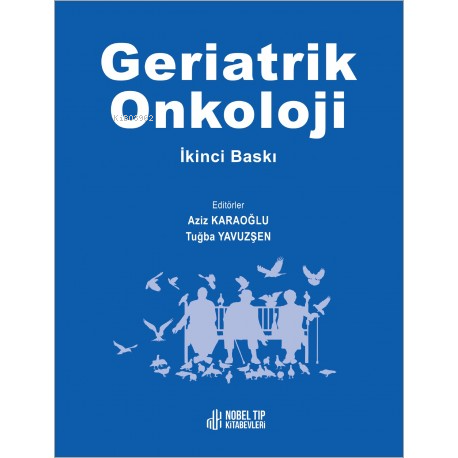 Geriatrik Onkoloji | Aziz Karaoğlu | Nobel Tıp Kitabevi