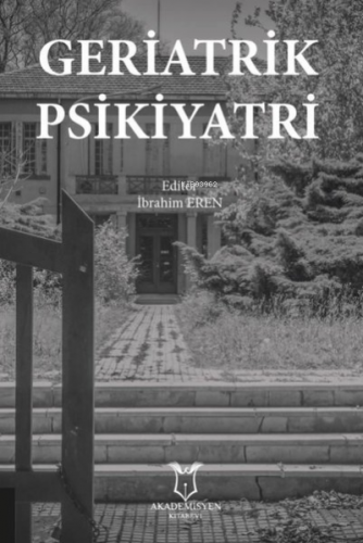 Geriatrik Psikiyatri | İbrahim Eren | Akademisyen Kitabevi